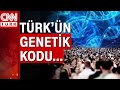 10 yıl sürdü ama Türk toplumunun genetik kodları ortaya çıktı