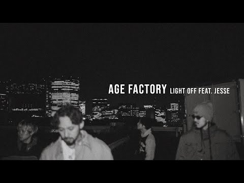 Download Lagu Age Factory Light off feat.JESSE .mp3