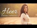 Heer | Jab Tak Hai Jaan | Cover Song | Antara Nandy | Amritanshu Dutta