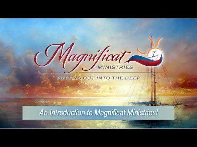 Introduction to Magnificat Ministries!