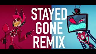 Hazbin Hotel-Stayed Gone (Remix)