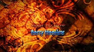 Watch Barry Manilow Never My Love video