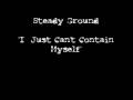 Steady Ground -  I Just Can't Contain Myself