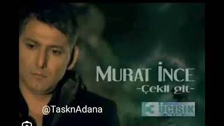 Murat İnce & Naşide Göktürk-Çekil Git