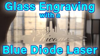Engraving Glass with a Blue Diode Laser | Make Money with Your Laser Engraver