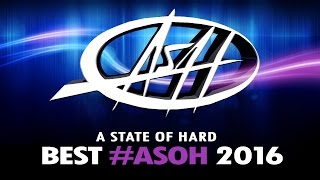 A State Of Hard Especial Best Asoh 2016 Radio Mix