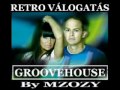 Retro Válogatás   GrooveHouse   By Mzozy 2013