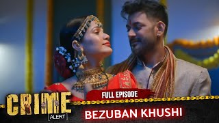 Crime Alert New Episode Bezuban Khushi Hindi Crime Show