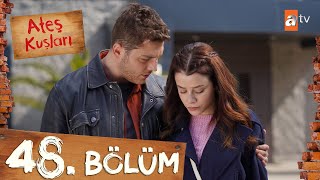 Ateş Kuşları 48. Bölüm @atvturkiye