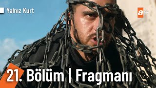 Yalnız Kurt 21. Bölüm Fragmanı