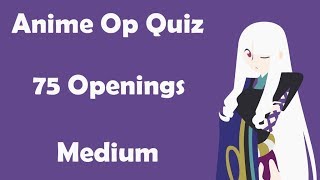 Anime Opening Quiz - 75 Openings (Medium)