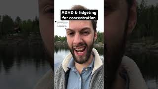 Adhd & Fidgeting For Concentration