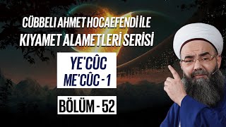 Cübbeli Ahmet Hocaefendi ile Kıyamet Alametleri 52. Ders (Ye'cûc Me'cûc 1. Bölüm