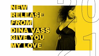 Dina V - Give You My Love - Out Now