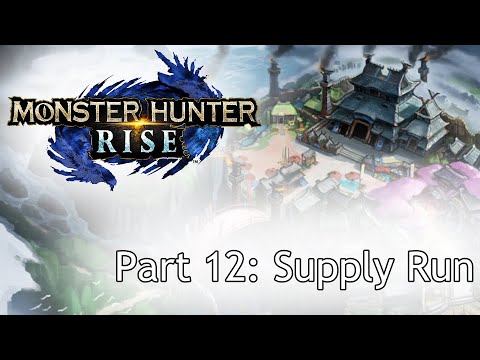 Monster Hunter Rise Blind Playthrough (No Commentary) | Part 12: Supply Run