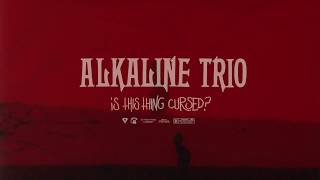 Watch Alkaline Trio Is This Thing Cursed video