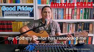Amazing Grace - Mj Podolig Cover Good Friday Reflection