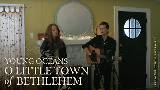 Watch Young Oceans O Little Town Of Bethlehem video