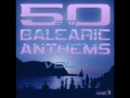 50 Balearic Anthems - Best Of Ibiza Trance House V