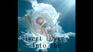 Watch Sivert Hoyem Into The Sea video