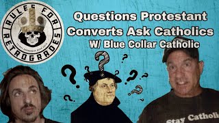 Questions Protestant Converts Ask Catholics: