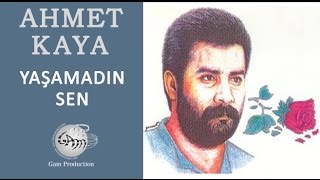 Yaşamadın Sen (Ahmet Kaya)