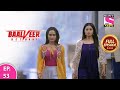 Baalveer Returns | Full Episode | Episode 53 | 17th December, 2020