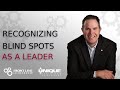 Recognizing Blind Spots as a Leader