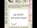 Jim White - God Was Drunk When He Made Me