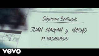 Juan Magan, Nacho Ft. Pasabordo - Sígueme Bailando