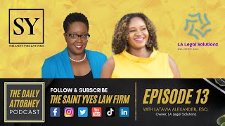 The Daily Attorney Podcast Episode 13 with Atty. Latavia Alexander