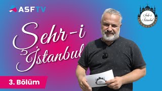 Asf Tv Şehr-I İstanbul 3. Bölüm