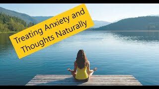 Treat your thoughts and Treat your Anxiety. ( Read Description)