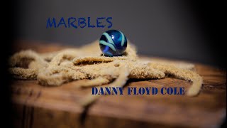 Marbles - Danny Floyd Cole - Lyric Video