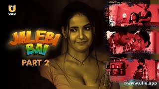 Naukrani Ke Kaam Se Hua Malik Khush Jalebi Bai Part - 02 Ullu Originals Subscribe Ullu App