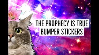 The Prophecy Is True | Bumper Stickers | Transcendence Meme