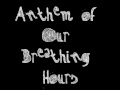 Shane Turner - Anthem of Our Breathing Hours [original song]