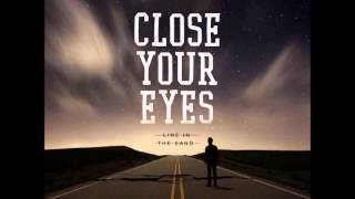 Watch Close Your Eyes Follow The Son video