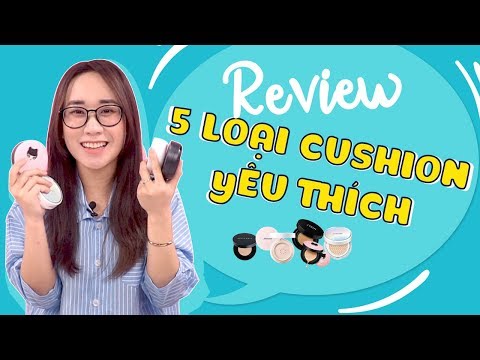 REVIEW 5 LOẠI CUSHION YÊU THÍCH NHẤT CỦA HƯƠNG WITCH | REVIEW COSMETICS