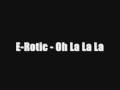 E-Rotic - Oh La La La