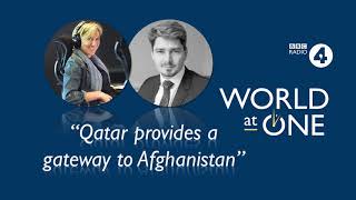 BBC Radio 4 "Qatar provides a gateway to Afghanistan"