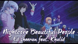 Nightcore - Beautiful People (Ed Sheeran  ft. Khalid) - (Lyrics)