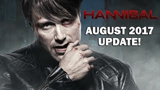 Hannibal Season 4 August 2017 Update
