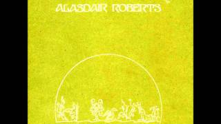 Watch Alasdair Roberts As I Came In By Huntly Town video
