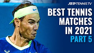 Best ATP Tennis Matches in 2021: Part 5