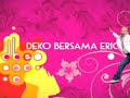 deko bersama eric