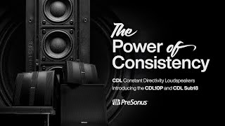 Meet The Power Of Consistency | CDL10P & CDL Sub18 | PreSonus