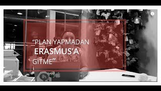 Erasmus Planı Nasıl Yapılır? - Zeynep Tuğçe Çiftçibaşı Güç Binyaprak