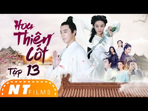 Phim Hot Triệu Lệ Dĩnh,Hoắc Kiến Hoa | Hoa Thiên Cốt Tập 13 Phim Tiên Hiệp Ngôn Tình | NT Films