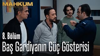 Baş gardiyan koğuşta terör estirdi - Mahkum 8. Bölüm